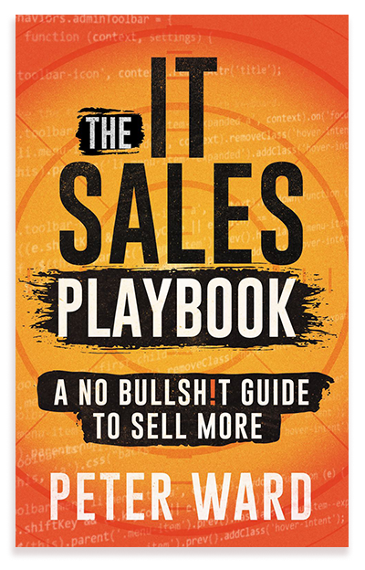 The IT Sales Playbook by Peter Ward